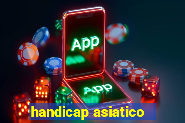 handicap asiatico - 1